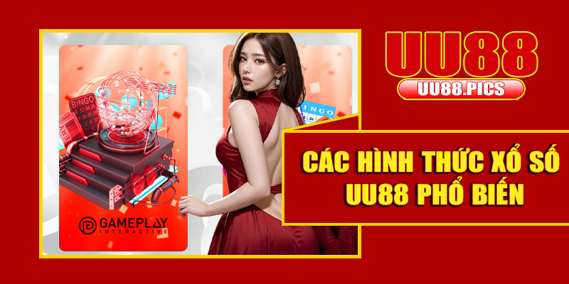 Các hình thức xổ số UU88 phổ biến