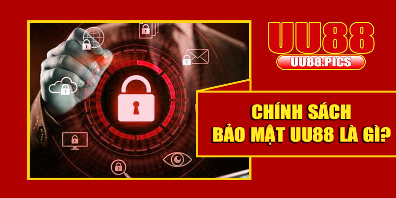 Chính sách bảo mật UU88 là gì?