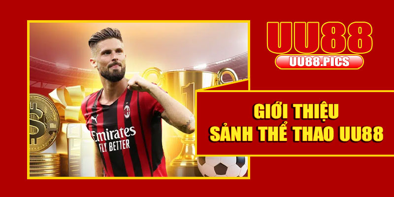 Giới thiệu sảnh thể thao UU88
