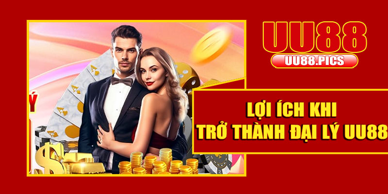 Lợi ích khi làm đại lý UU88