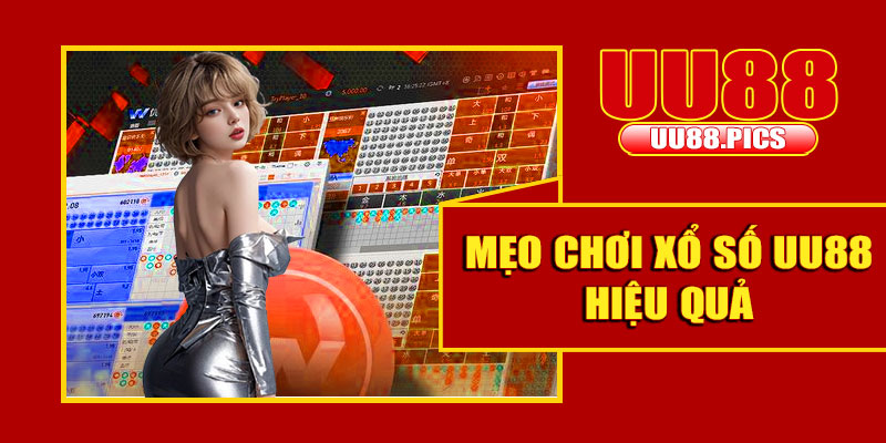 Mẹo chơi xổ số UU88 hiệu quả