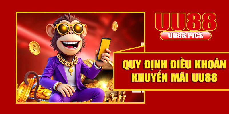 Quy định điều khoản khuyến mãi UU88