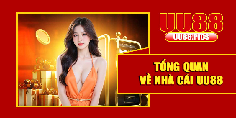 Tổng quan về nhà cái UU88