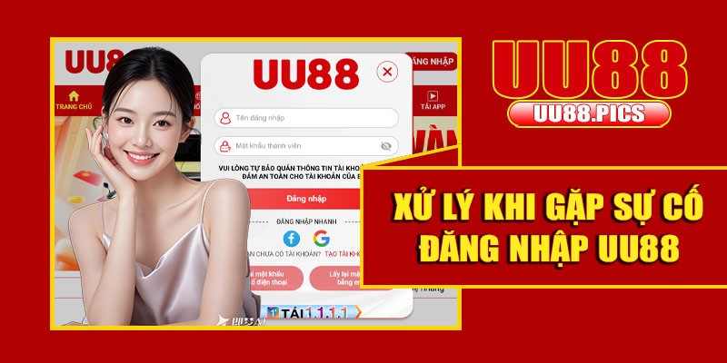 Xử lý khi gặp sự cố đăng nhập UU88